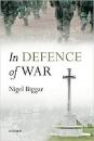 In Defence of War: Amazon.co.uk: Nigel Biggar: 9780198725831: Books