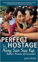 Perfect Hostage: A Life of Aung San Suu Kyi, Burma's Prisoner of ...