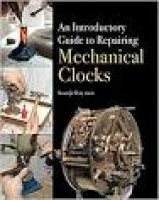 An Introductory Guide to Repairing Mechanical Clocks: Amazon.co.uk ...