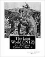 The Lost World (1912), by Arthur Conan Doyle: Amazon.co.uk: Arthur ...