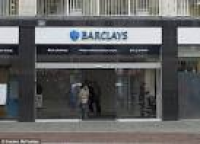 Closures: Barclays has ...