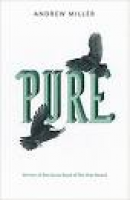 Pure: Amazon.co.uk: Andrew Miller: 8601200571660: Books