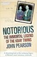 Notorious: The Immortal Legend of the Kray Twins: Amazon.co.uk ...