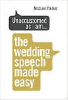 Unaccustomed as I am...: The Wedding Speech Made Easy: Amazon.co ...