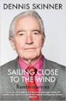 Sailing Close to the Wind: Reminiscences: Amazon.co.uk: Dennis ...