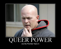 Joe The Plumber,Queer Power
