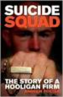 Suicide Squad: The Inside Story of a Football Firm: Amazon.co.uk ...