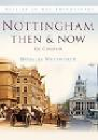 Nottingham Then & Now (Then & Now (History Press)): Amazon.co.uk ...