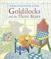 Goldilocks and the Three Bears: Amazon.co.uk: Emma Chichester ...