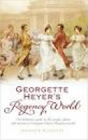 Georgette Heyer's Regency World: Amazon.co.uk: Jennifer Kloester ...