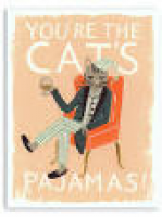 You're the Cat's Pajamas ...